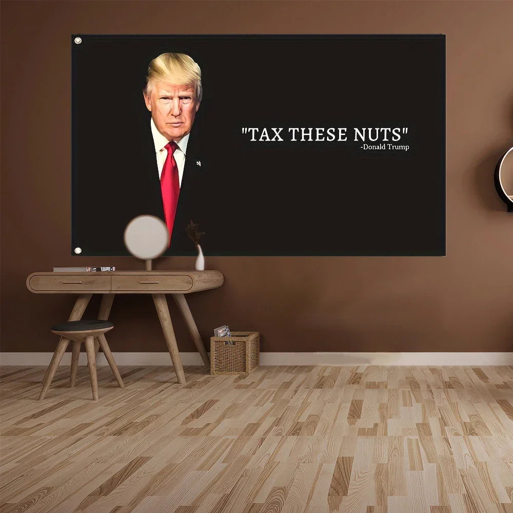 Donald Trump "Tax These Nuts" Quote Flag - Patriot Picks